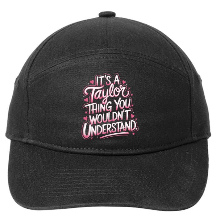 ItS A Taylor Thing You WouldnT Understand 7-Panel Snapback Hat