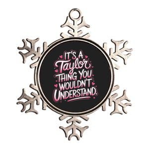 ItS A Taylor Thing You WouldnT Understand Metallic Star Ornament