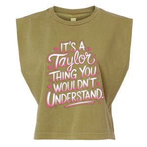 ItS A Taylor Thing You WouldnT Understand Garment-Dyed Women's Muscle Tee