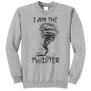 I Am The Twister Scary Storm Tornado Weather Costume Tall Sweatshirt