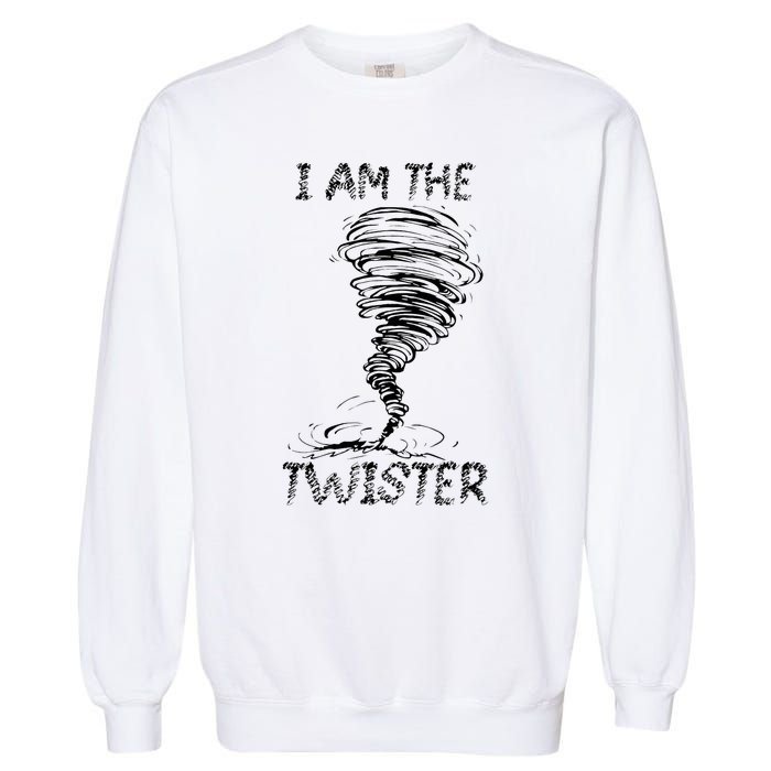 I Am The Twister Scary Storm Tornado Weather Costume Garment-Dyed Sweatshirt