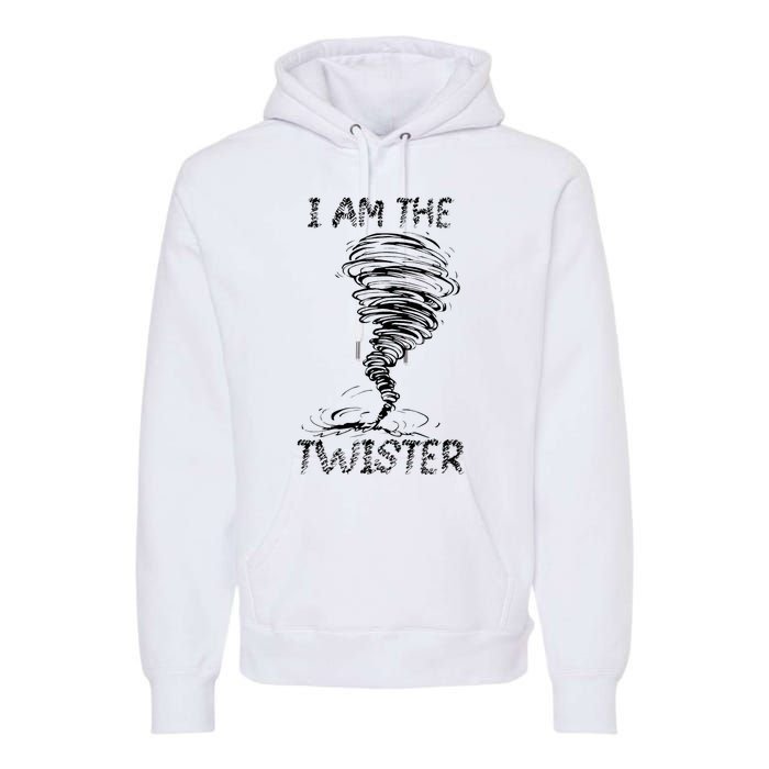 I Am The Twister Scary Storm Tornado Weather Costume Premium Hoodie