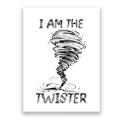 I Am The Twister Scary Storm Tornado Weather Costume Poster