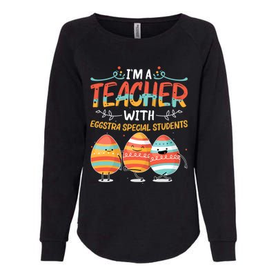 Im A Teacher With Eggstra Special Students Egg Happy Easter Great Gift Womens California Wash Sweatshirt