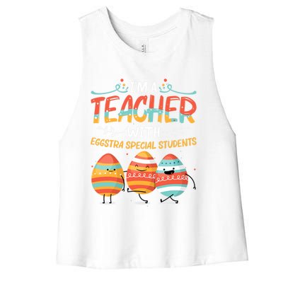 Im A Teacher With Eggstra Special Students Egg Happy Easter Great Gift Women's Racerback Cropped Tank