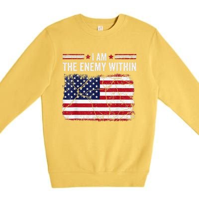 I Am The Enemy Within Funny Presidential Election 2024 Premium Crewneck Sweatshirt