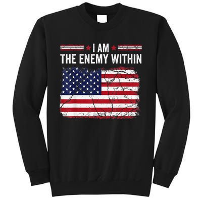 I Am The Enemy Within Funny Presidential Election 2024 Sweatshirt