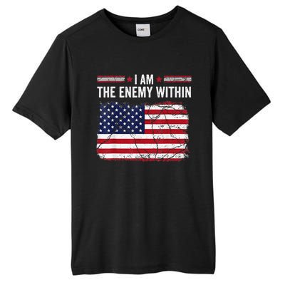 I Am The Enemy Within Funny Presidential Election 2024 Tall Fusion ChromaSoft Performance T-Shirt