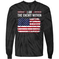 I Am The Enemy Within Funny Presidential Election 2024 Tie-Dye Long Sleeve Shirt