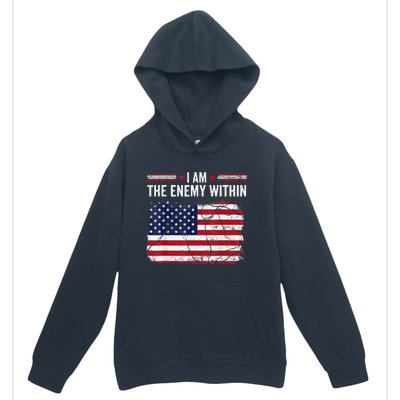 I Am The Enemy Within Funny Presidential Election 2024 Urban Pullover Hoodie