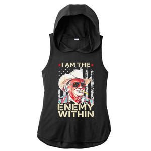 I Am The Enemy Within Funny Trump Cowboy Election Vote 2024 Ladies PosiCharge Tri-Blend Wicking Draft Hoodie Tank