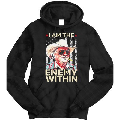 I Am The Enemy Within Funny Trump Cowboy Election Vote 2024 Tie Dye Hoodie