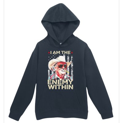 I Am The Enemy Within Funny Trump Cowboy Election Vote 2024 Urban Pullover Hoodie