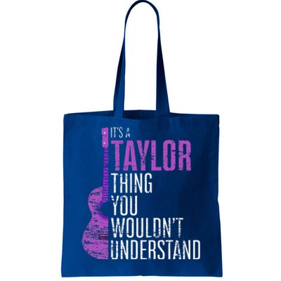 It's a T.aylor Thing you wouldn't Understand Funny T.aylor Tote Bag