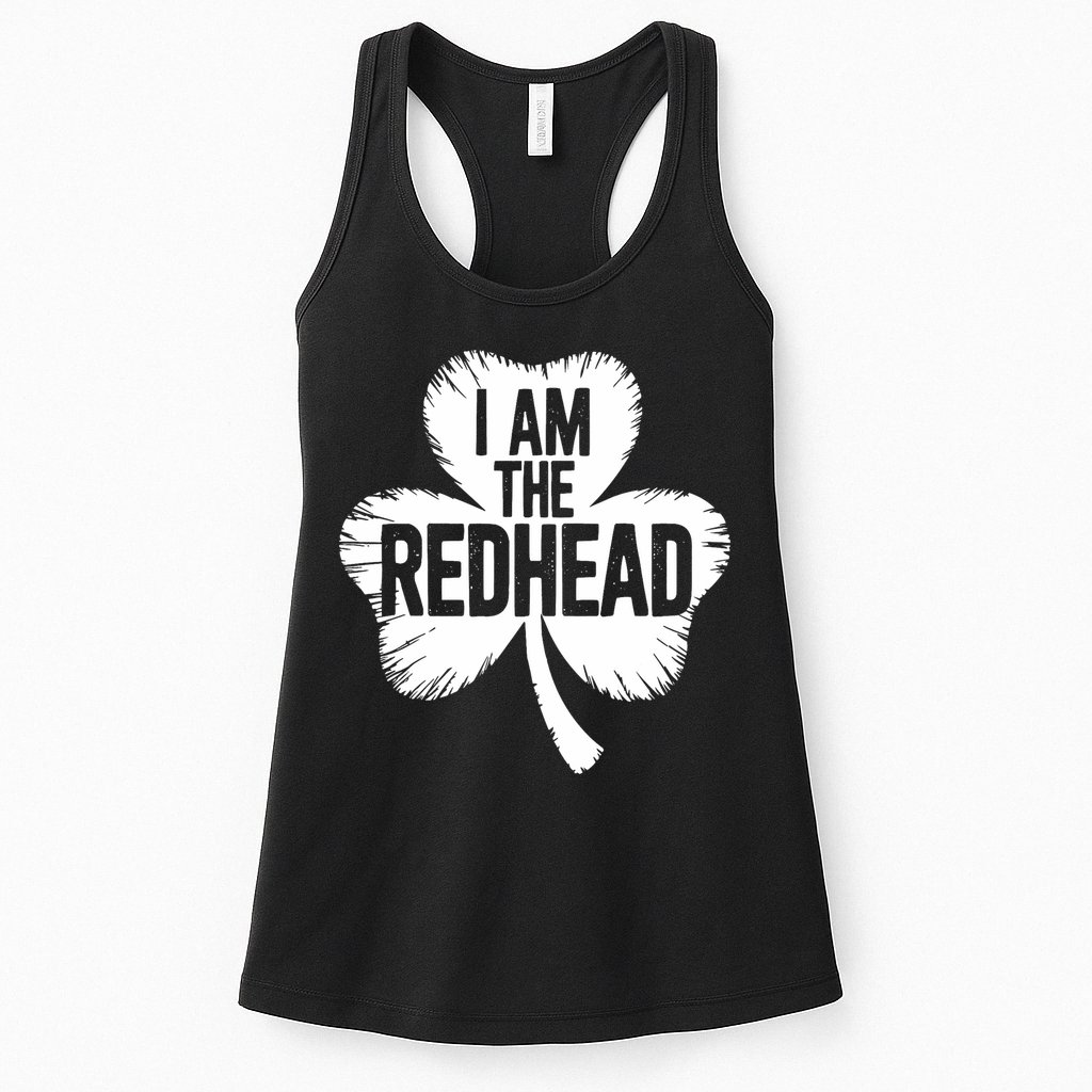 I Am The Redhead St Patricks Day Womens Tank Top
