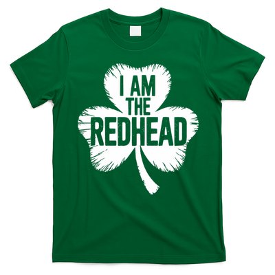 I Am The Redhead St Patricks Day T-Shirt