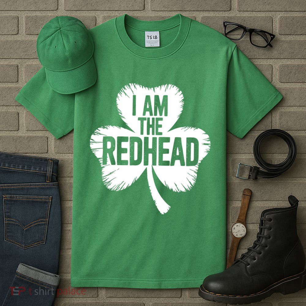 I Am The Redhead St Patricks Day Tall T-Shirt