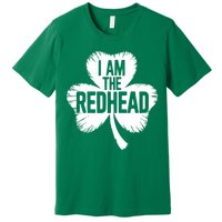 I Am The Redhead St Patricks Day Premium T-Shirt