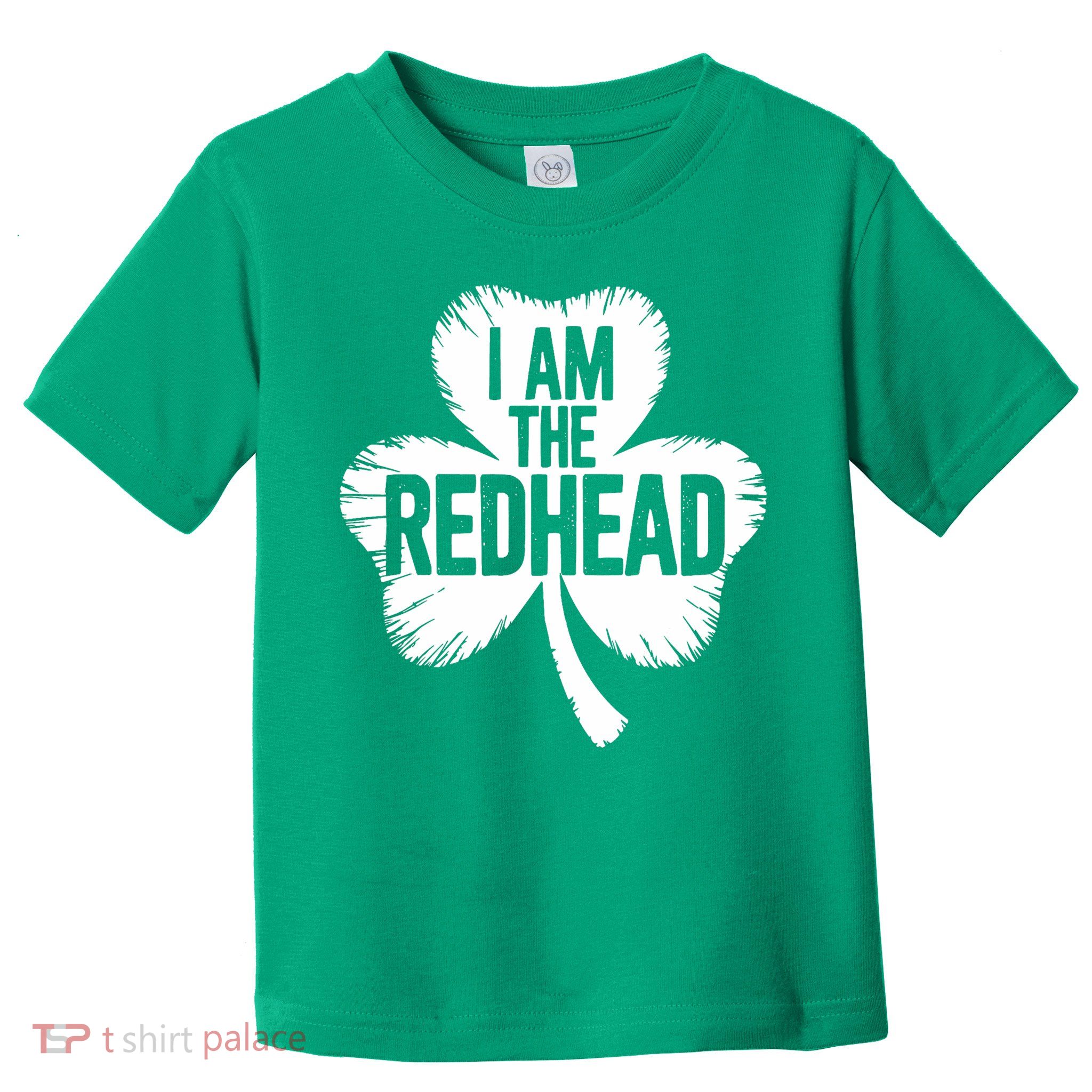 I Am The Redhead St Patricks Day Toddler T-Shirt