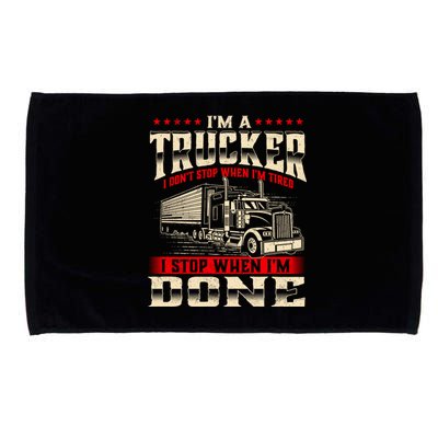 I'm A Trucker Cute Gift Semi Truck Driver Big Rig Trucking Trucks Great Gift Microfiber Hand Towel