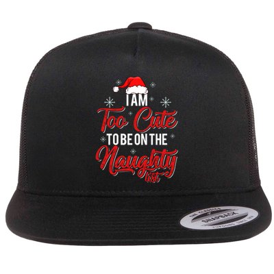 I Am Too Cute To Be On The Naughty List Christmas Flatbill Hat