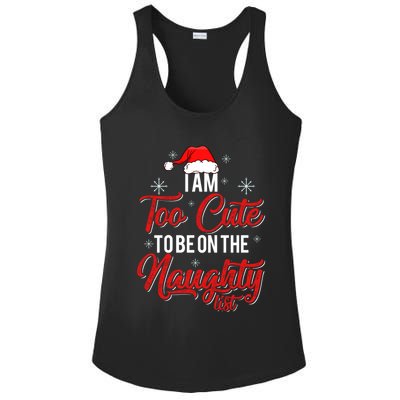 I Am Too Cute To Be On The Naughty List Christmas Ladies PosiCharge Competitor Racerback Tank