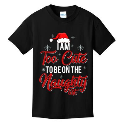 I Am Too Cute To Be On The Naughty List Christmas Kids T-Shirt