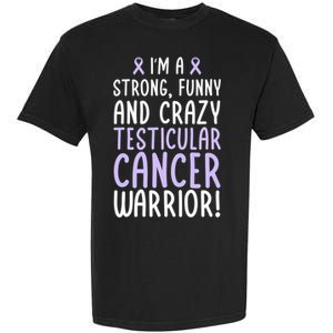 Im A Testicular Cancer Warrior! Testicular Cancer Awareness Gift Garment-Dyed Heavyweight T-Shirt