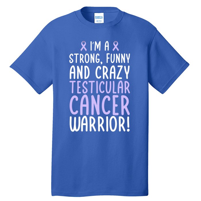 Im A Testicular Cancer Warrior! Testicular Cancer Awareness Gift Tall T-Shirt