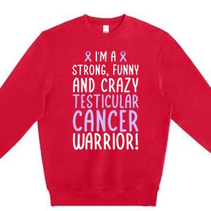 Im A Testicular Cancer Warrior! Testicular Cancer Awareness Gift Premium Crewneck Sweatshirt