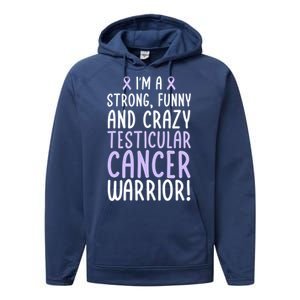 Im A Testicular Cancer Warrior! Testicular Cancer Awareness Gift Performance Fleece Hoodie