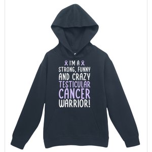 Im A Testicular Cancer Warrior! Testicular Cancer Awareness Gift Urban Pullover Hoodie