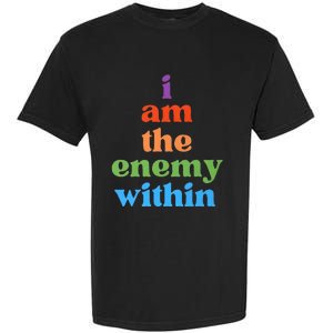 I Am The Enemy Within Vote For Kamala Anti Trump Garment-Dyed Heavyweight T-Shirt