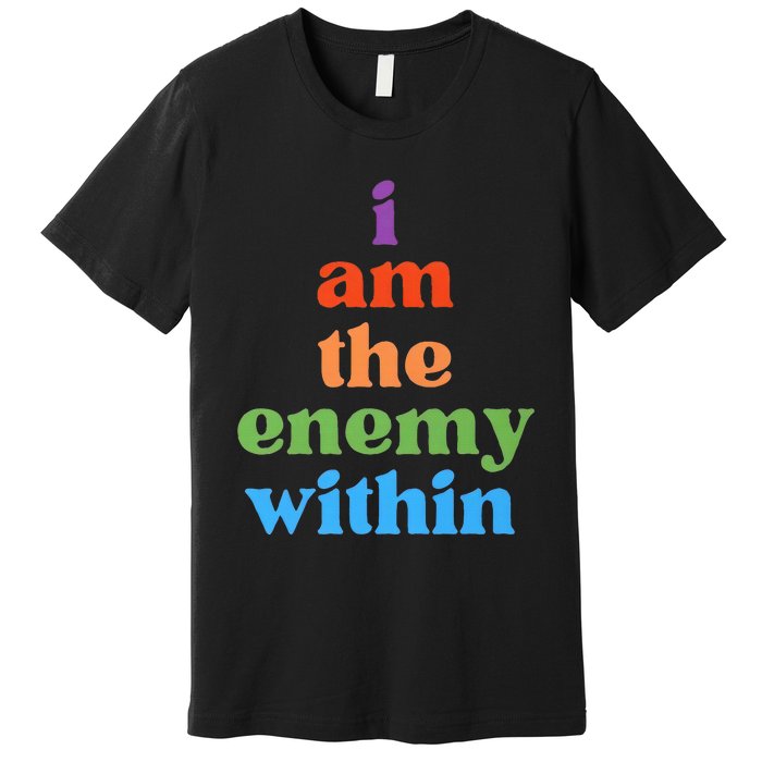 I Am The Enemy Within Vote For Kamala Anti Trump Premium T-Shirt