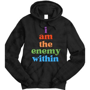 I Am The Enemy Within Vote For Kamala Anti Trump Tie Dye Hoodie