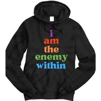 I Am The Enemy Within Vote For Kamala Anti Trump Tie Dye Hoodie