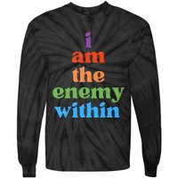 I Am The Enemy Within Vote For Kamala Anti Trump Tie-Dye Long Sleeve Shirt