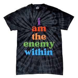 I Am The Enemy Within Vote For Kamala Anti Trump Tie-Dye T-Shirt