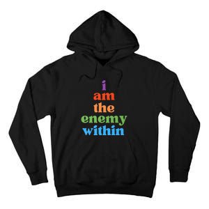 I Am The Enemy Within Vote For Kamala Anti Trump Tall Hoodie