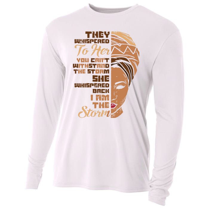 I Am The Storm Melanin Woman Black History Queen Gift Cooling Performance Long Sleeve Crew