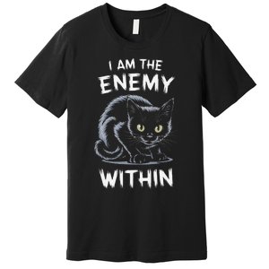 I Am The Enemy Within Premium T-Shirt