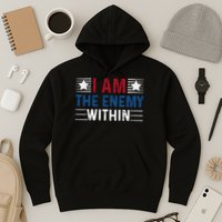 I Am The Enemy Within Hoodie