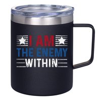 I Am The Enemy Within 12oz Stainless Steel Coffee Mug
