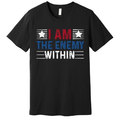 I Am The Enemy Within Premium T-Shirt