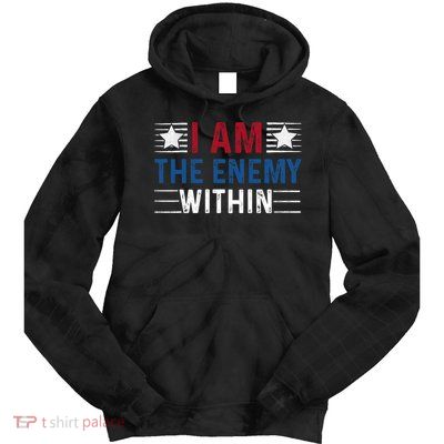 I Am The Enemy Within Tie Dye Hoodie