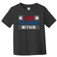 I Am The Enemy Within Toddler T-Shirt