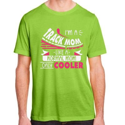 IM A Track Mom Like A Normal Mom Only Cooler Running Mom Adult ChromaSoft Performance T-Shirt