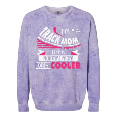 IM A Track Mom Like A Normal Mom Only Cooler Running Mom Colorblast Crewneck Sweatshirt