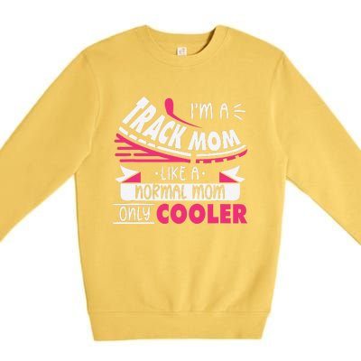 IM A Track Mom Like A Normal Mom Only Cooler Running Mom Premium Crewneck Sweatshirt