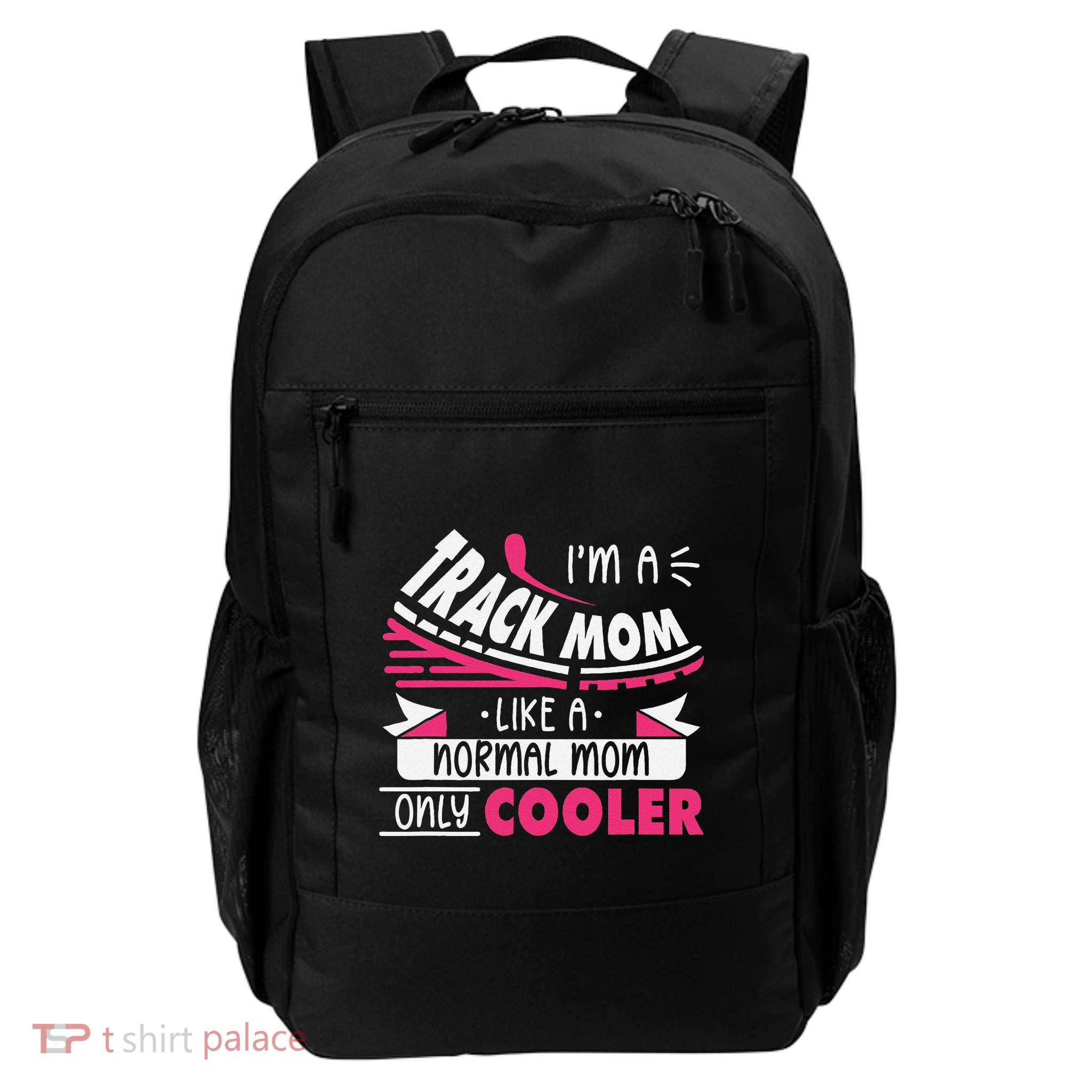 IM A Track Mom Like A Normal Mom Only Cooler Running Mom Daily Commute Backpack